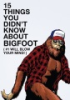 15_things_you_didn_t_know_about_Bigfoot