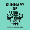Summary_of_Peter_J__D_Adamo_s_Eat_Right_4_Your_Type