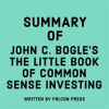 Summary_of_John_C__Bogle_s_The_Little_Book_of_Common_Sense_Investing