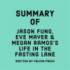 Summary_of_Jason_Fung__Eve_Mayer___Megan_Ramos_s_Life_in_the_Fasting_Lane