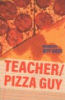 Teacher_pizza_guy