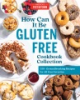 How_can_it_be_gluten_free_cookbook_collection