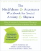 The_mindfulness___acceptance_workbook_for_social_anxiety___shyness