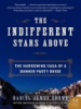 The_Indifferent_Stars_Above